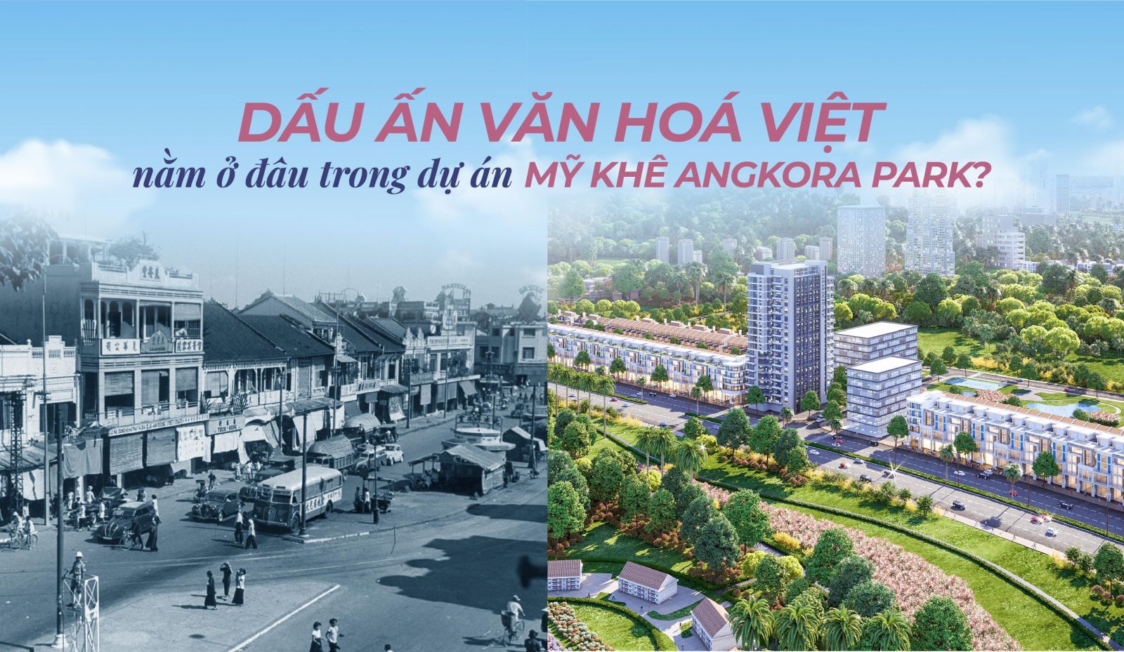 DẤU ẤN VĂN HÓA VIỆT NẰM Ở ĐÂU TRONG MỸ KHÊ ANGKORA PARK?